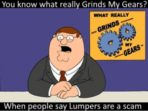 grind my gears- lumpers scam